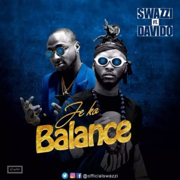 Swazzi - Je Ko Balance ft. Davido